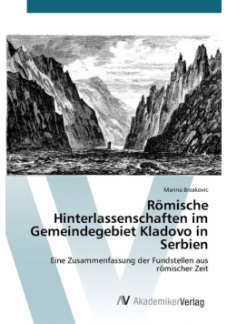 Römische Hinterlassenschaften im Gemeindegebiet Kladovo in Serbien