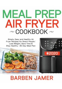 Meal Prep Air Fryer Cookbook #2020