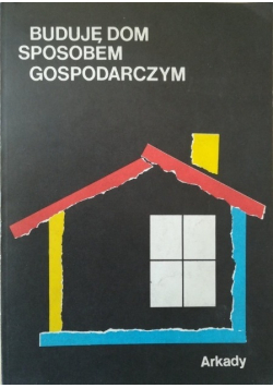 Buduję dom sposobem gospodarczym
