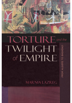 Torture and the Twilight of Empire