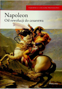 Napoleon od rewolucji do cesarstwa
