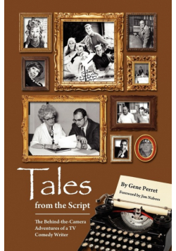 Tales from the Script - The Behind-The-Camera Adventures of a TV Comedy Writer