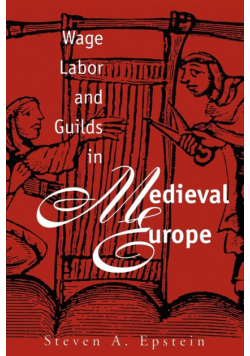 Wage Labor and Guilds in Medieval Europe