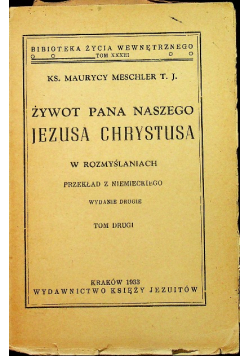 Żywot Pana Naszego Jezusa Chrystusa Tom II 1933 r.