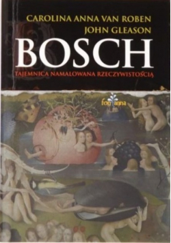 Bosch tajemnica namalowana rzeczywistością
