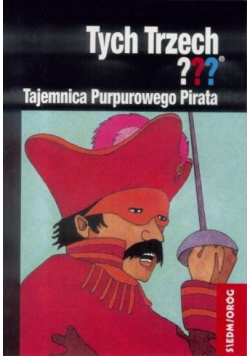 Tych Trzech??? Tajemnica Purpurowego Pirata
