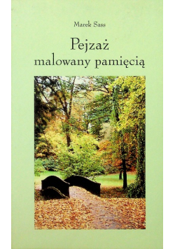 Pejzaż malowany pamięcią