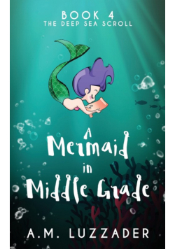 A Mermaid in Middle Grade Book 4