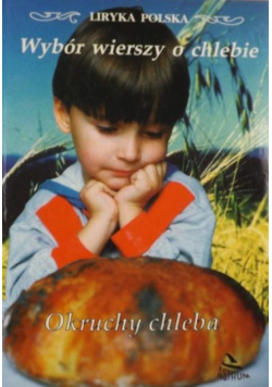 Wybór wierszy o chlebie. Okruchy chleba