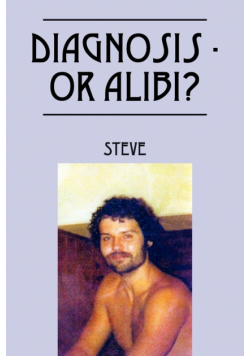Diagnosis - Or Alibi?