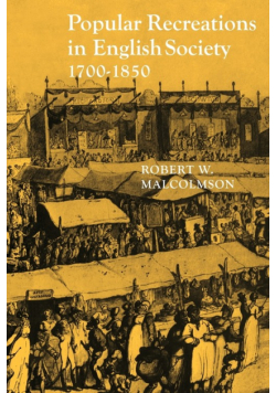 Popular Recreations in English Society 1700 1850