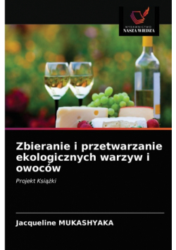 Zbieranie i przetwarzanie ekologicznych warzyw i owoców