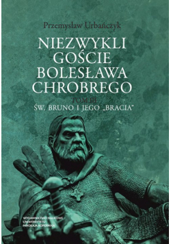 Niezwykli goście Bolesława Chrobrego T.3