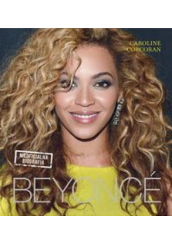 Beyonce Nieoficjalna biografia