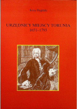 Urzędnicy miejscy Torunia 1651 - 1793