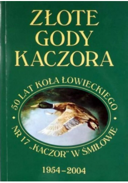 Złote gody kaczora 50 lat koła łowieckiego