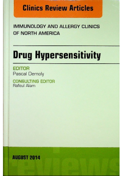 Drug Hypersensitivity, An Issue of Immunology and Allergy Clinics, 1e (The Clinics: Internal Medicine): Volume 34-3 Pascal Demoly MD PhD