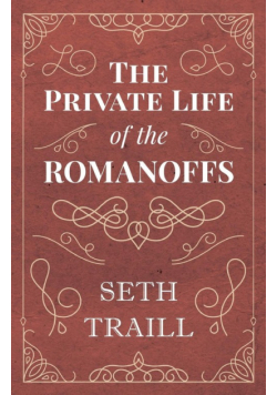 The Private Life of the Romanoffs