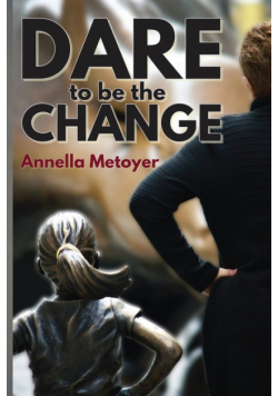 Dare to Be the Change