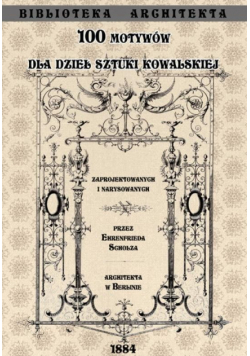 100 motywów dla dzieł sztuki kowalskiej