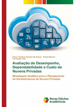 Avaliação de Desempenho, Dependabilidade e Custo de Nuvens Privadas