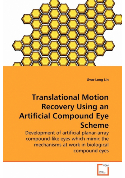 Translational Motion Recovery Using an Artificial Compound Eye Scheme - Development of artificial planar-array compound-like eyes which mimic the mechanisms at work in biological compound eyes