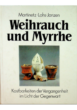 Weihrauch und myrrhe martinez