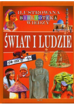 Ilustrowana biblioteka wiedzy Świat i ludzie