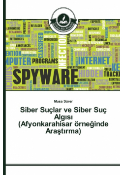 Siber Suçlar ve Siber Suç Algısı (Afyonkarahisar örneğinde Araştırma)