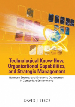 Technological Know-How, Organizational Capabilities, And Strategic Management
