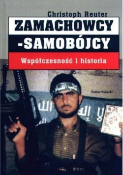 Zamachowcy - samobójcy Współczesność i historia