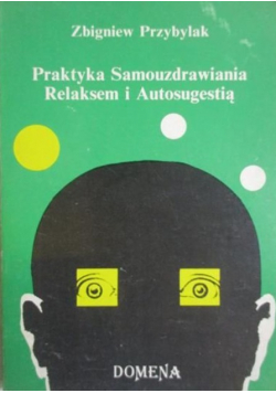 Praktyka samouzdrawiania relaksem i autosugestią