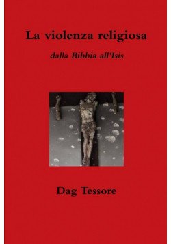 La violenza religiosa. Dalla Bibbia all'Isis