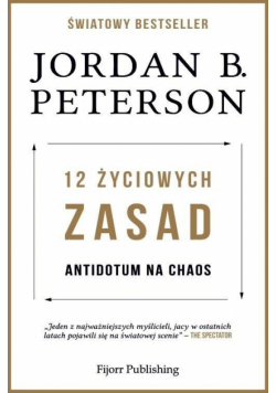 12 życiowych zasad. Antidotum na chaos