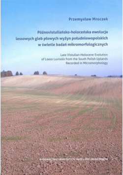Późnovistuliańsko-holoceńska ewolucja lessowych...