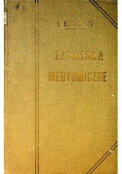 Zjawiska medyumiczne Część druga ok 1913 r.