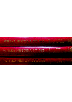 Wielka Historia Polski tom 1 do 3
