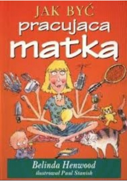 Jak być pracującą matką
