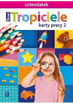 Nowi Tropiciele Czterolatek. Karty pracy cz.2 WSIP