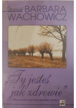 Ty jesteś jak zdrowie