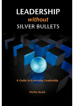 Leadership Without Silver Bullets