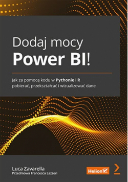Dodaj mocy Power BI! Jak za pomocą kodu w Pythonie i R pobierać, przekształcać i wizualizować dane