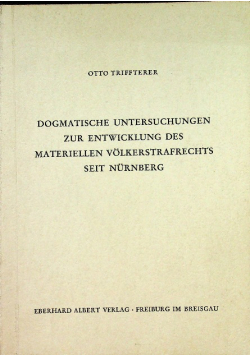 Dogmatische Untersuchungen zur Entwicklung des materiellen VOlkerstrafrechts seit NUrnberg