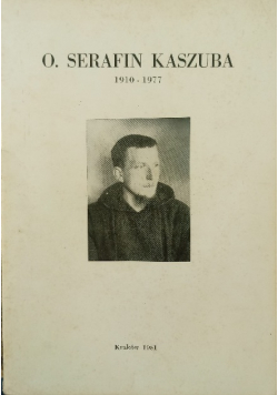 O Serafin Kaszuba 1910 - 1977