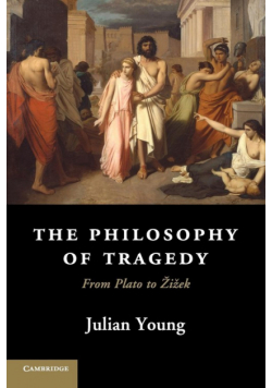 The Philosophy of Tragedy