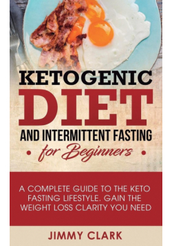 Ketogenic Diet and Intermittent Fasting for Beginners
