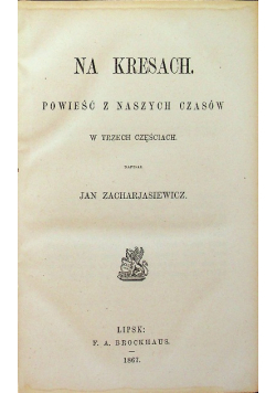 Na Kresach Powieść z naszych czasów 1867 r.