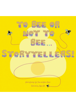 To Bee or Not to Bee...Storytellers