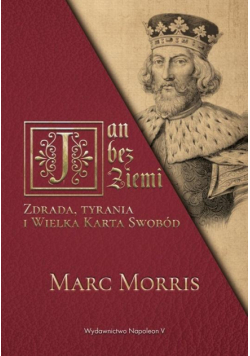 Jan bez Ziemi Zdrada tyrania i Wielka Karta Swobód