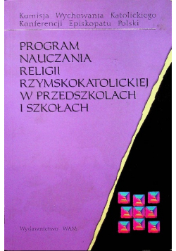 Program nauczania religii Rzymskokatolickiej w przedszkolach i szkołach